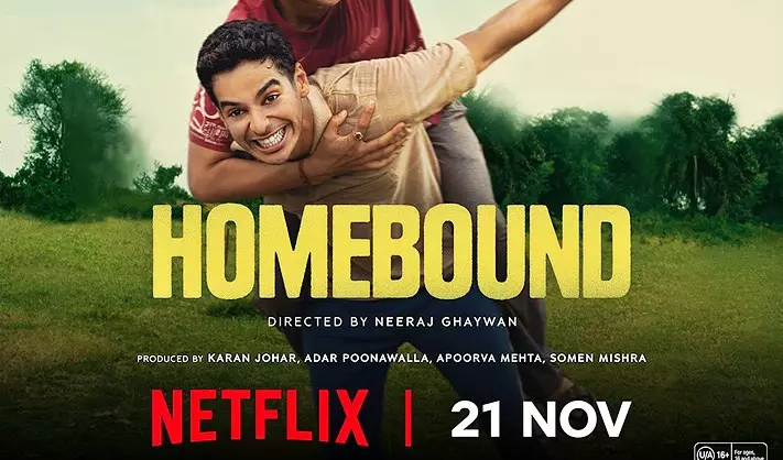 Homebound | 21 Nov 2025 | Netflix